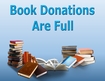 Gradient Blue Background, Text: Book Donations Are Full, Image Bottom: Piles Of Books