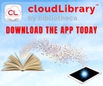 Link, App Icon for cloudLibrary, Text: cloudLibrary&#8482; By Bibliotheca, Download The App Today, Cloudy Sky, Book, Tablet, Swirling Cloud of Colored Dots Connecting the Book and Tablet