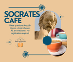 Text: Socrates Caf&#233;, Raise questions about & discuss a chosen topic. All are welcome. no registration required, Library Logo, Images: Bust Of Socrates, Cup Of Coffee